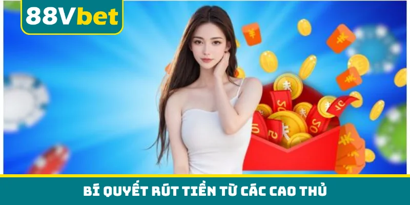 bi-quyet-rut-tien-tu-cac-cao-thu